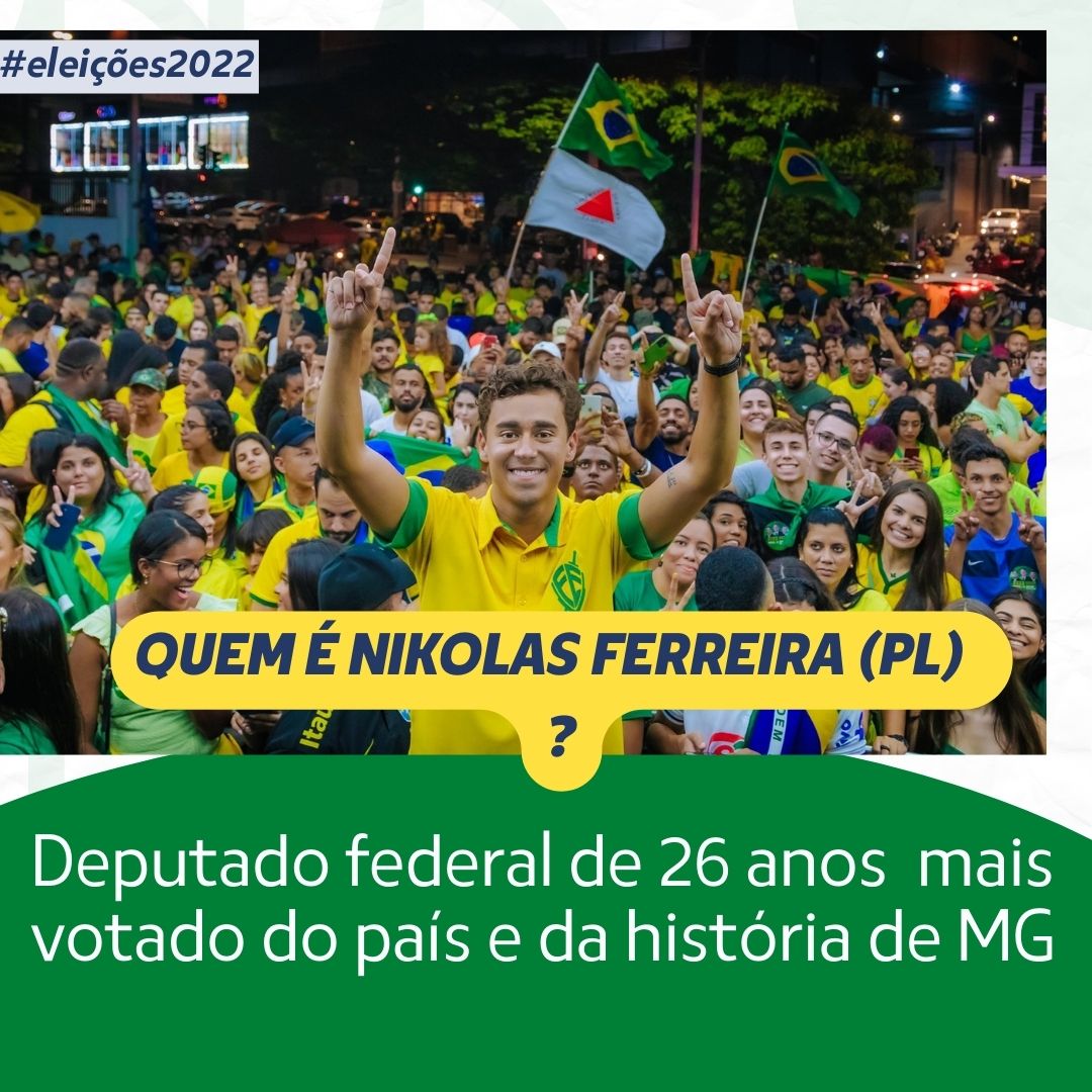 Quem é Nikolas Ferreira (PL)? O  deputado federal  mais votado do país e da história de MG .