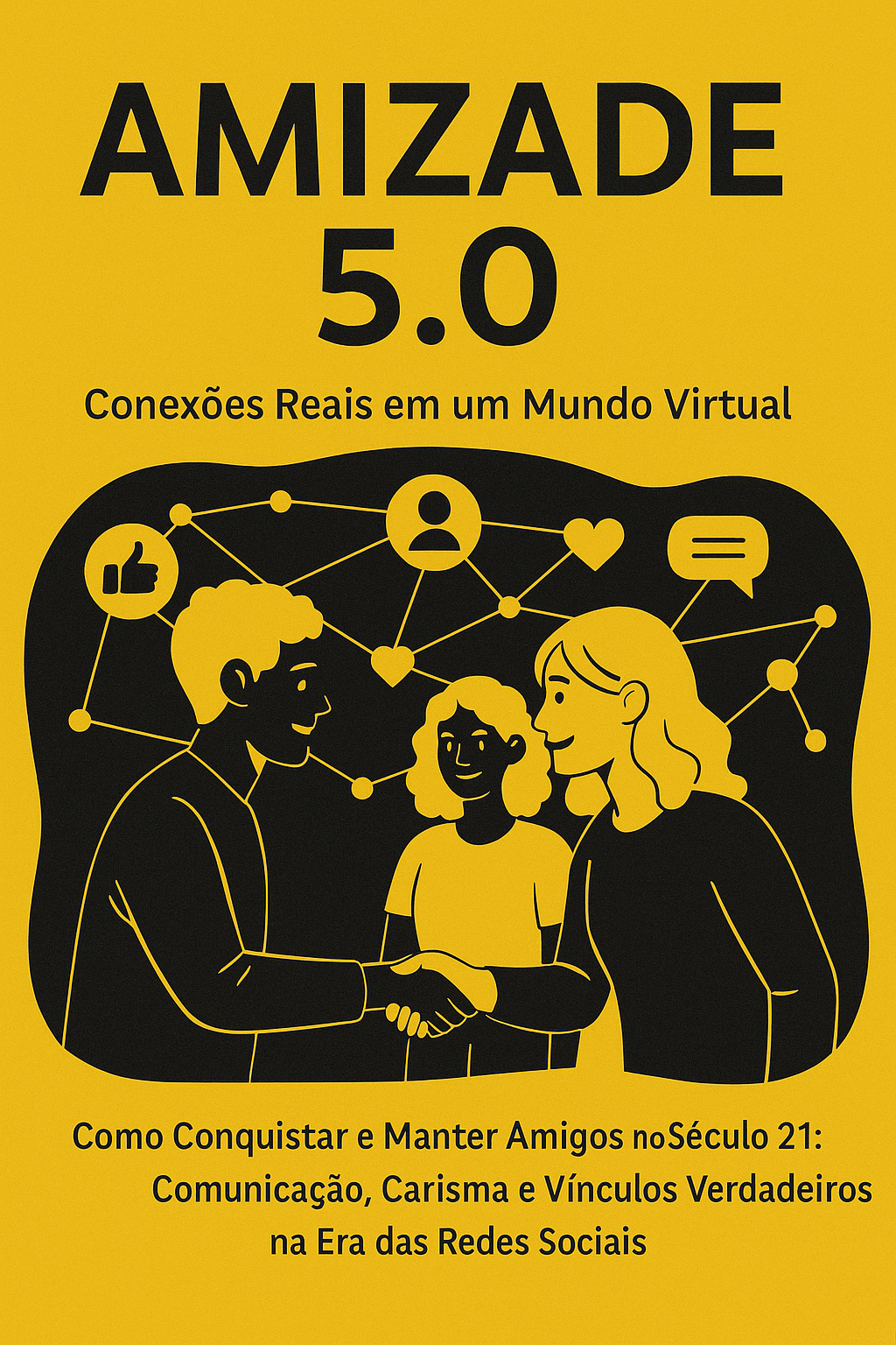Lançamento do eBook “Amizade 5.0” propõe um resgate das conexões verdadeiras na era digital
